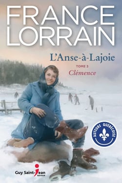 L'Anse-à-Lajoie, tome 3 - Clémence
