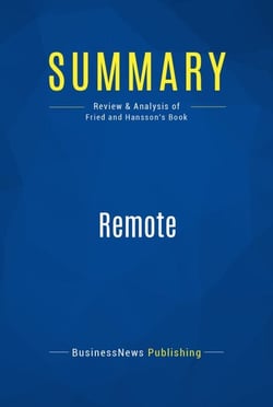 Summary: Remote - Review and Analysis of Fried and Hansson's Book