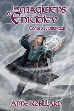 Les magiciens d'Enkidiev T2 - Mériador - Mériador