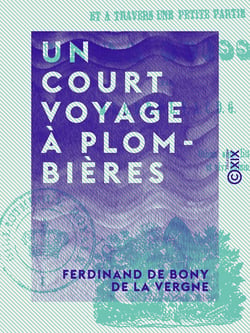 Un court voyage à Plombières - Et à travers une petite partie de la Suisse