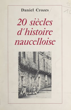 20 siècles d'histoire naucelloise