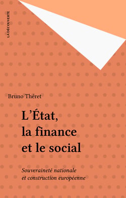L'État, la finance et le social - Souveraineté nationale et construction européenne