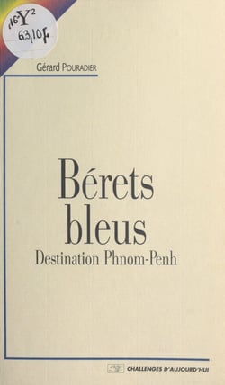 Bérets bleus : destination Phnom Penh