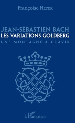 Jean-Sébastien Bach - Les variations Goldberg - Une montagne à gravir