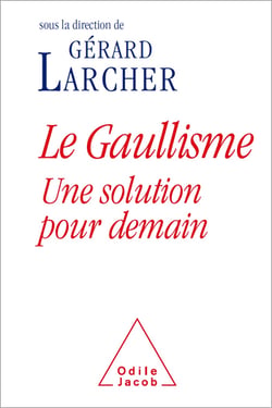 Le Gaullisme - Une solution pour demain