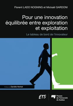 Pour une innovation équilibrée entre exploration et exploitation - Le tableau de bord de l'innovateur