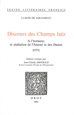 Discours des Champs faëz : A l'honneur et exaltation de l'Amour et des Dames