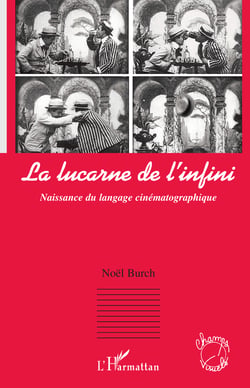La lucarne de l'infini - Naissance du langage cinématographique