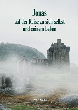 Jonas auf der Reise zu sich selbst und seinem Leben - Eine mögliche Lebensgeschichte