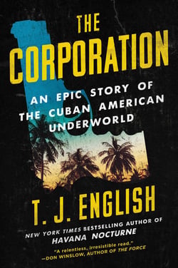 The Corporation - An Epic Story of the Cuban American Underworld