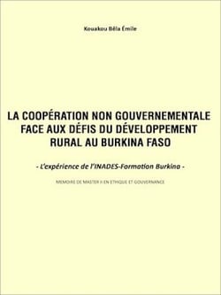 La coopération non gouvernementale face aux défis du développement rural au Burkina Faso - L'expérience de l'INADES-Formation Burkina