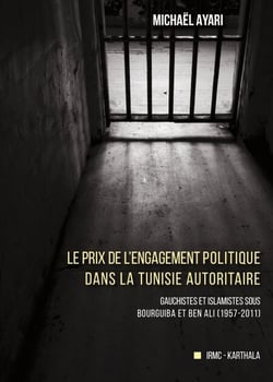 Le prix de l'engagement politique dans la Tunisie autoritaire
