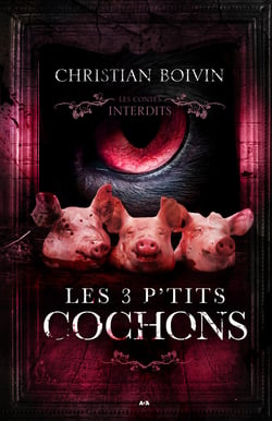 Les contes interdits - Les 3 p'tits cochons