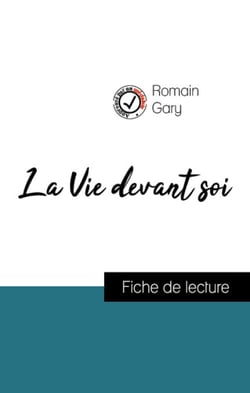 Analyse de l'œuvre : La Vie devant soi (résumé et fiche de lecture plébiscités par les enseignants sur fichedelecture.fr)