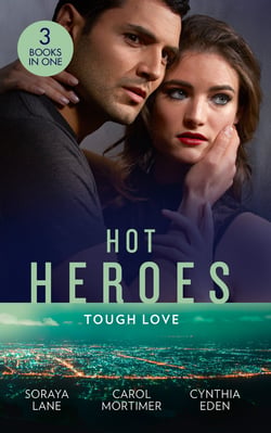 Hot Heroes: Tough Love - The Navy SEAL's Bride (Heroes Come Home) / A Touch of Notoriety / Sharpshooter