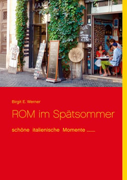 ROM im Spätsommer - schöne italienische Momente...