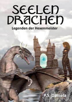Seelendrachen - Legenden der Hexenmeister