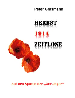 HERBST1914ZEITLOSE - Auf den Spuren der "2er Jäger"