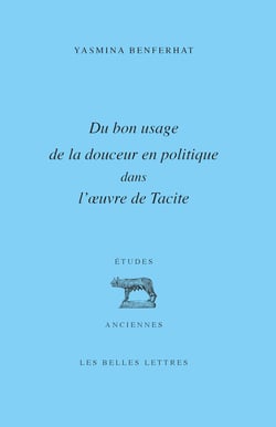 Du bon usage de la douceur en politique dans l’œuvre de Tacite