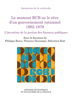 Le moment RCB ou le rêve d’un gouvernement rationnel 1962-1978 - L’invention de la gestion des finances publiques