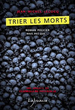 Trier les morts - Les enquêtes du commissaire Payardelle, T4
