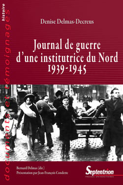 Journal de guerre d’une institutrice du Nord 1939-1945 - à Dunkerque, Arras, Bailleul, Hazebrouck