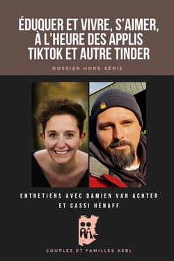Éduquer et vivre, s’aimer, à l’heure des applis TikTok et autre Tinder - Dossier de Couples et Familles hors-série