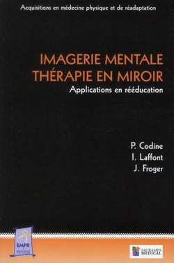 Imagerie mentale thérapie en miroir - Applications en rééducation