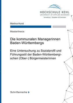 Die kommunalen Managerinnen Baden-Württembergs - Eine Untersuchung zu Sozialprofil und Führungsstil der Baden-Württembergischen (Ober-) Bürgermeisterinnen