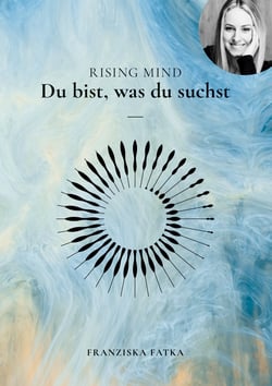 Rising Mind - Du bist was du suchst