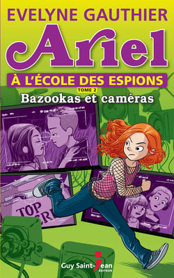 Ariel à l'école des espions, tome 2 - Bazooka et caméras