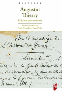 Augustin Thierry - L’histoire pour mémoire
