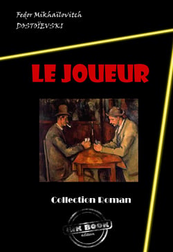 Le Joueur [édition intégrale revue et mise à jour] - édition intégrale