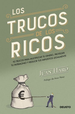 Los trucos de los ricos - 92 trucos para multiplicar tu dinero, proteger tu patrimonio y reducir tus impuestos legalmente
