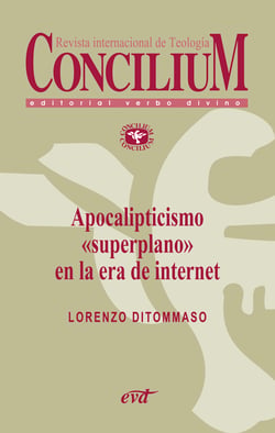 Apocalipticismo "superplano" en la era de internet. Concilium 356 (2014) - Concilium 356/ Artículo 10 EPUB
