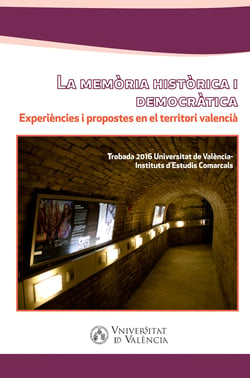La memòria històrica i democràtica - Experiències i propostes en el territori valencià