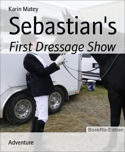 Sebastian's - First Dressage Show