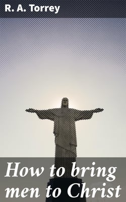 How to bring men to Christ