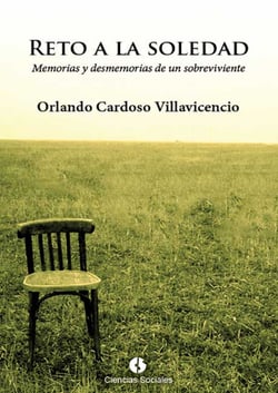 Reto a la soledad - Memorias y desmemorias de un sobreviviente