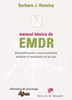 Manual básico de EMDR - Desensibilización y reprocesamiento mediante el movimiento de los ojos