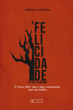 A felicidade pede carona - o "estar feliz" não é algo consumado, mas um hábito