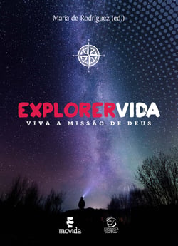 Explorer Vida - Viva a missão de Deus
