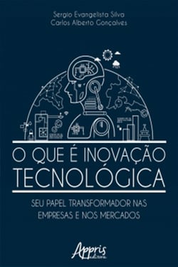 O Que é Inovação Tecnológica: Seu Papel Transformador nas Empresas e nos Mercados