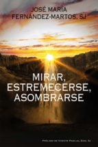 MIRAR, ESTREMECERSE, ASOMBRARSE