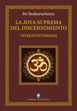 La Joya Suprema del Discernimiento - Vivekachûdâmani