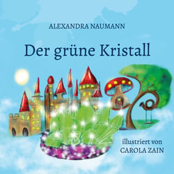 Der grüne Kristall - illustriert von Carola Zain