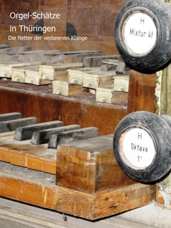 Orgel-Schätze in Thüringen - Die Retter der verlorenen Klänge