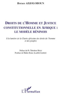 Droits de l'homme et justice constitutionnelle en Afrique : le modèle béninois - A la lumière de la Charte africaine des droits de l'homme et des peuples