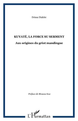 Kuyaté, la force su serment - Aux origines du griot mandingue