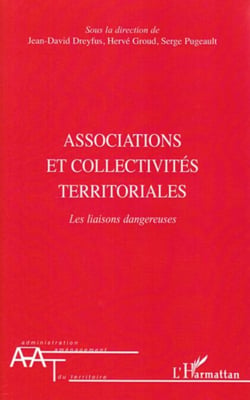 Associations et collectivités territoriales - Les liaisons dangereuses